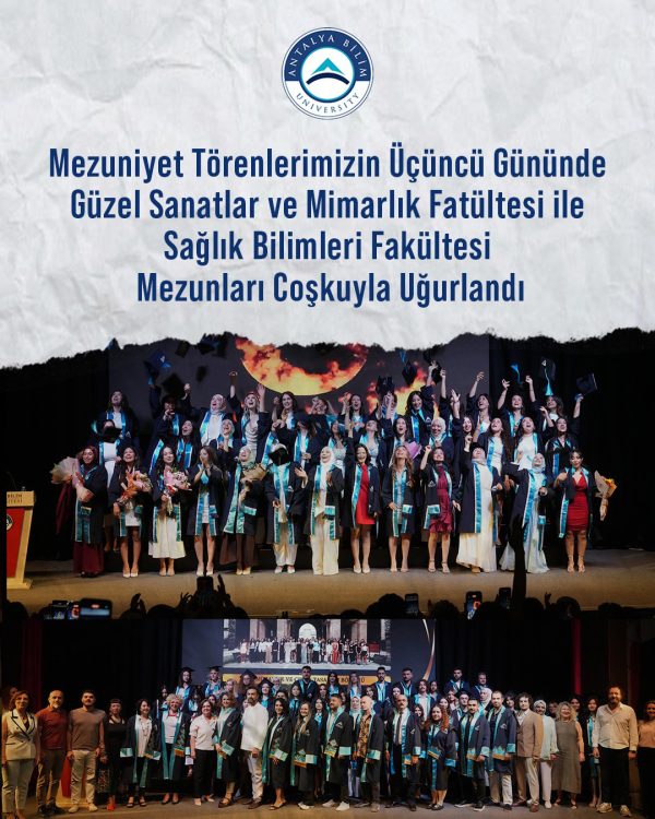 Mezuniyet Törenlerimizin Üçüncü Gününde Güzel Sanatlar ve Mimarlık Fakültesi ile Sağlık Bilimleri Fakültesi Mezunları Coşkuyla Uğurlandı