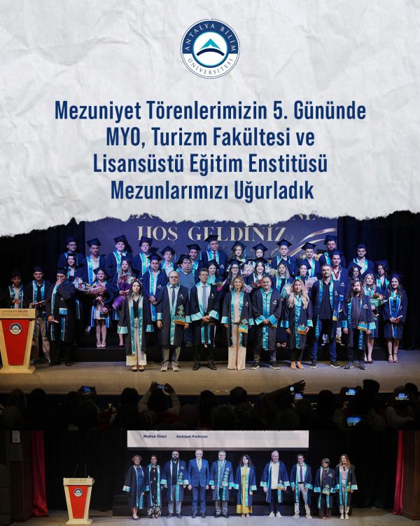 Mezuniyet Törenlerimizin 5. Gününde MYO, Turizm Fakültesi ve Lisansüstü Eğitim Enstitüsü Mezunlarımızı Uğurladık
